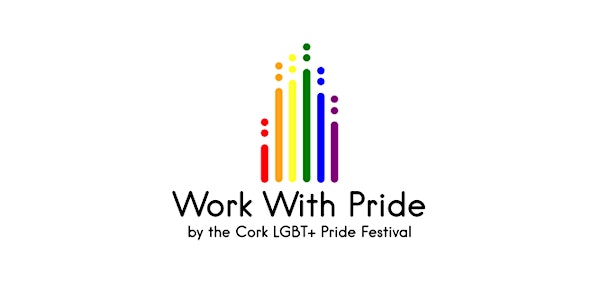 Proud to be - Work With Pride 2022 Diversity & Inclusion Conference
