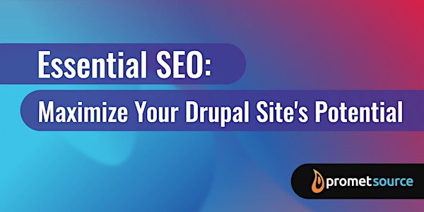 Essential SEO: Maximize Your Drupal Site's Potential