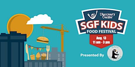 SGF Kids Food Festival Presented by Maes Gelateria tickets