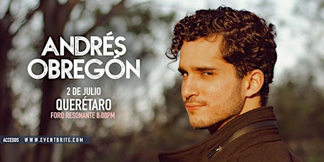 Andrés Obregón LIVE @ Querétaro entradas