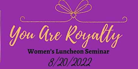 You are Royalty Women’s Seminar tickets