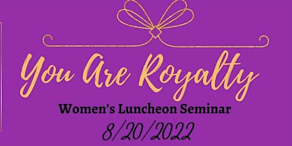 You are Royalty Women’s Seminar