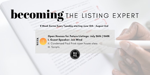 Becoming the Listing Expert: Week 7- Open Houses for Future Listing