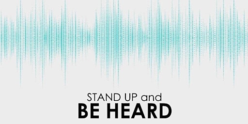 Stand Up and Be Heard