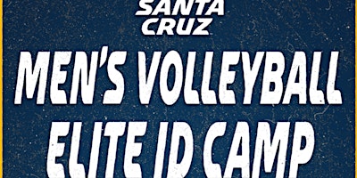 UC Santa Cruz Men's Volleyball Elite ID Camps