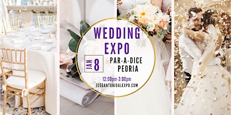 Peoria, IL - Elegant Bridal Expo- Winter Edition 2023