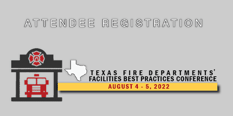 Texas Fire Department Facilities Best Practices Conference | August 4 - 5 tickets