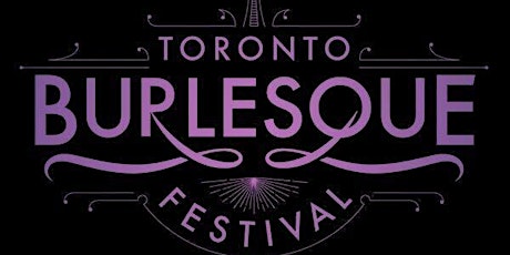 Toronto Burlesque Festival Presents: VIVA VOLTAGE primary image