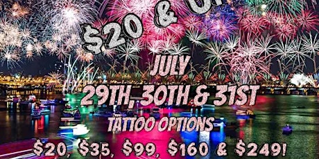 FLASH $20 & UP TATTOO EVENT JULY 29 30 31ST $20 $35 $99 $160 & $249 OPTIONS tickets