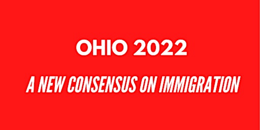 Ohio 2022: A New Consensus on Immigration