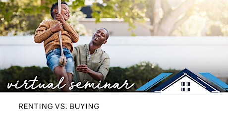 Virtual Mortgage Seminar: Renting vs. Buying