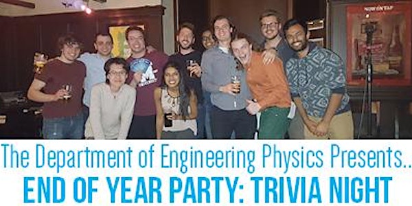 Eng Phys End Of Year Party: Trivia Night!