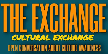 Imagen principal de The Exchange : Cultural Exchange About Cultural Awareness