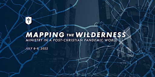 Mapping the Wilderness: Ministry in a Post-Christian Pandemic World