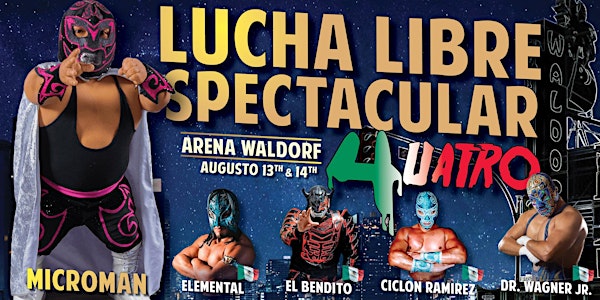 Lucha Libre Spectacular 4UATRO - SUN AUG 14 | Outdoors at The Waldorf
