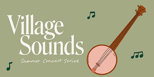 Village Sounds Series - Pop Fiction - August 21 - Benefitting CVNL