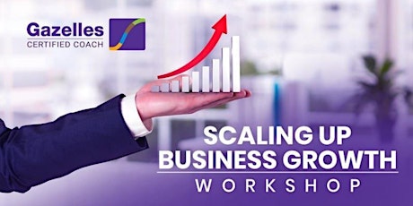 Image principale de Scaling Up Business Growth Workshop - Adelaide - Tuesday July 26th  2022