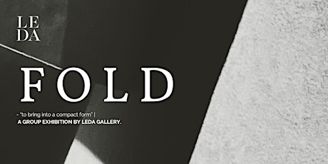 FOLD | A GROUP EXHIBITION BY LEDA G tickets