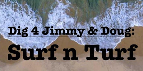 Dig 4 Jimmy & Doug Surf N' Turf primary image