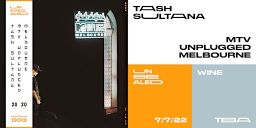 Unsealed 003: Tash Sultana – MTV Unplugged Melbourne