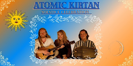 Atomic Kirtan Solstice Celebration! (The Loft) tickets