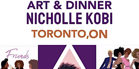 EXHIBITION I Art Dinner With Nicholle Kobi Toronto, ON 2022