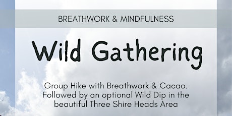 Breathwork & Nature Hike Gathering  + Cacao & Wild Dip - Three Shire Heads tickets