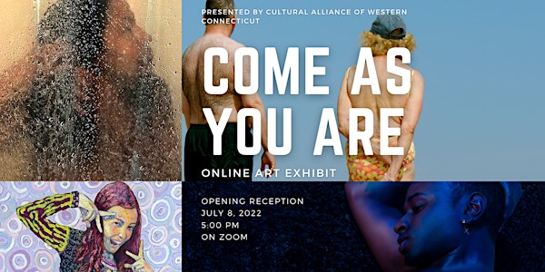 Come As You Are Art Exhibit Unveiling and Opening Event