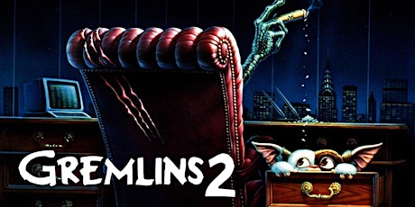 (Not-So) Terrible Twos: GREMLINS 2: THE NEW BATCH tickets