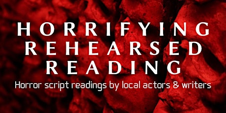 Horrifying Rehearsed Reading event tickets