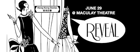 29 June Live Show - REVEAL - Hong Kong Stories