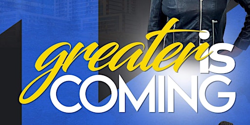 Greater is Coming (Women’s Empowerment Conference)