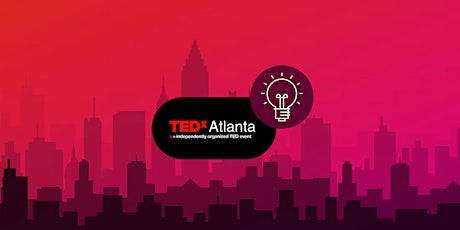 TEDxAtlantaWomen - Ideas Search Series (Last Session) tickets