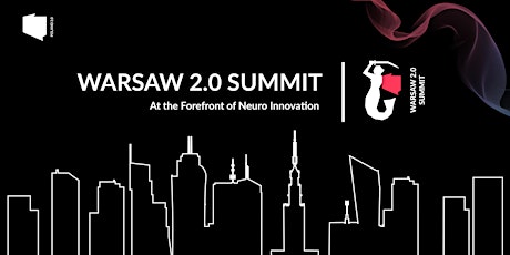 Warsaw 2.0 Summit: At the forefront of Neuro innovation tickets