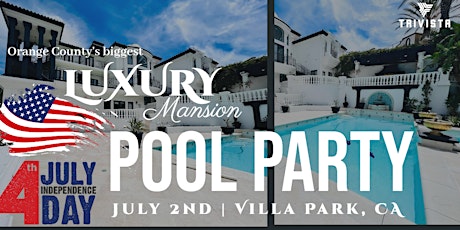LUXURY MANSION POOL PARTY: OC's Biggest 4th of July Party tickets