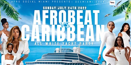 ALL WHITE YACHT PARTY- AFROBEAT VS CARIBBEAN tickets