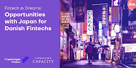 Fintech & Dreams: Opportunities with Japan for Danish Fintechs