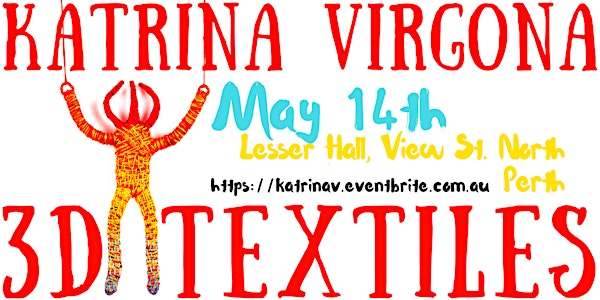 3D Textiles : Katrina Virgona