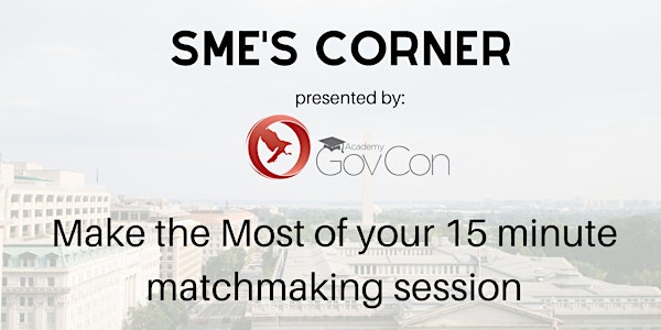 SME's Corner  - Make the most of those 15 minute matchmaker sessions