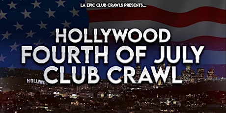 2022 4th of July Hollywood Club Crawl tickets