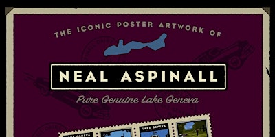 Neal Aspinall Art Show: "Pure Genuine Lake Geneva"