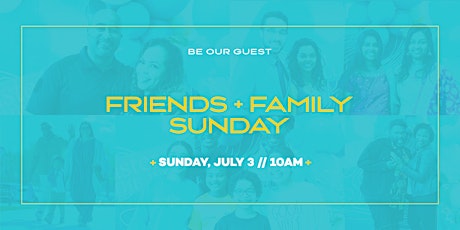 FRIENDS AND FAMILY SUNDAY tickets