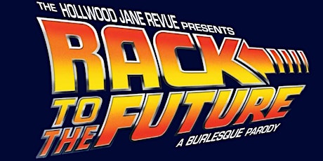 Rack To The Future: A Burlesque Parody tickets