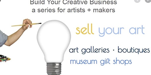 Imagen principal de Free Build Your Creative Business Series: Sell Your Art