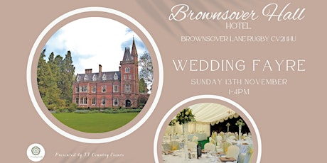 Wedding Fayre Brownsover Hall, Rugby