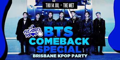 BRISBANE KPOP PARTY | BTS COMEBACK SPECIAL | THU 14 JUL tickets