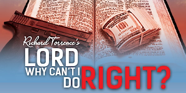 The Inspirational Musical Richard Torrence's "Lord Why Can't I Do Right?"