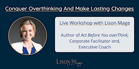 Conquer Overthinking And Make Lasting Changes tickets
