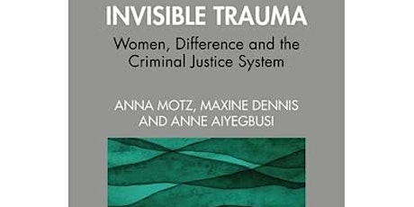 Invisible Trauma Women, Difference and the Criminal Justice System primary image