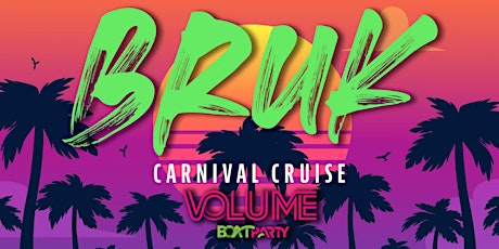 BRUK CARNIVAL BOAT PARTY CRUISE tickets